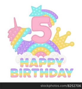 Happy 5th Birthday fifth years pop it topper or sublimation print for t-shirt in style a fashionable silicone toy for fidgets. Pink number, unicorn, crown and rainbow toys in pastel colors. Vector illustration isolated. Happy 5th Birthday fifth years pop it topper or sublimation print for t-shirt in style a fashionable silicone toy for fidgets. Pink number, unicorn, crown and rainbow toys in pastel colors. Vector illustration isolated.