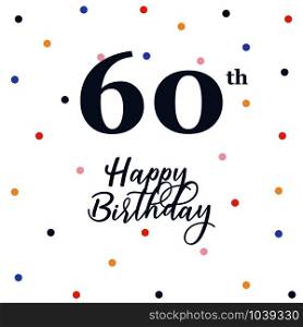 Happy 60th birthday, vector illustration greeting card with colorful confetti decorations