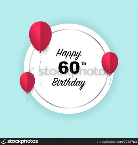 Happy 60th birthday, vector illustration greeting silver round banner card with red papercut balloons