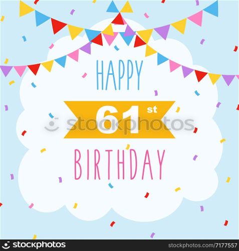 Happy 61st birthday card, vector illustration greeting card with confetti and garlands decorations