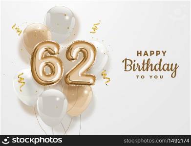 Happy 62th birthday gold foil balloon greeting background. 62 years anniversary logo template- 62th celebrating with confetti. Vector stock.