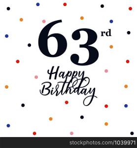 Happy 63rd birthday, vector illustration greeting card with colorful confetti decorations