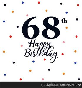 Happy 68th birthday, vector illustration greeting card with colorful confetti decorations