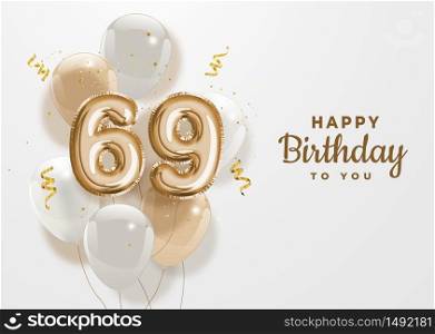 Happy 69th birthday gold foil balloon greeting background. 69 years anniversary logo template- 69th celebrating with confetti. Vector stock.
