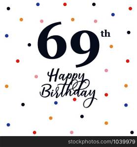 Happy 69th birthday, vector illustration greeting card with colorful confetti decorations