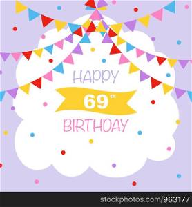 Happy 69th birthday, vector illustration greeting card with confetti and garlands decorations