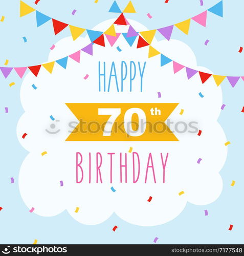 Happy 70th birthday card, vector illustration greeting card with confetti and garlands decorations