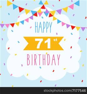 Happy 71st birthday card, vector illustration greeting card with confetti and garlands decorations