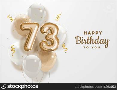 Happy 73th birthday gold foil balloon greeting background. 73 years anniversary logo template- 73th celebrating with confetti. Vector stock.