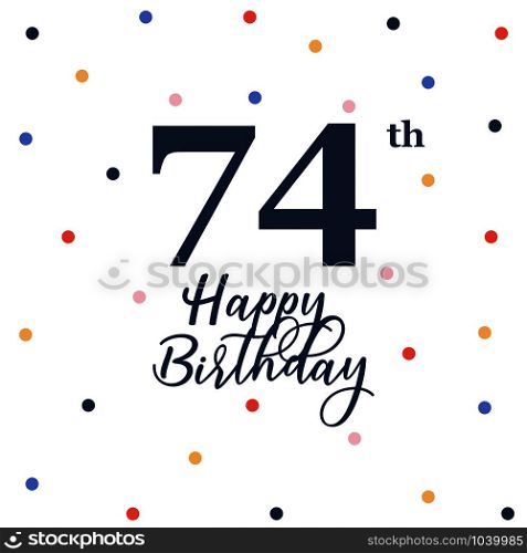 Happy 74th birthday, vector illustration greeting card with colorful confetti decorations