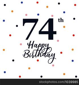 Happy 74th birthday, vector illustration greeting card with colorful confetti decorations