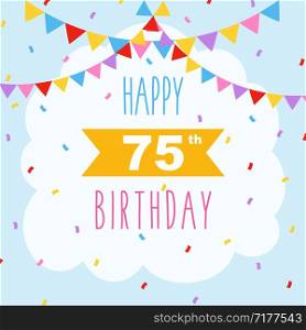 Happy 75th birthday card, vector illustration greeting card with confetti and garlands decorations