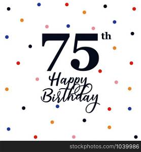 Happy 75th birthday, vector illustration greeting card with colorful confetti decorations
