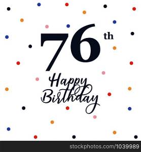 Happy 76th birthday, vector illustration greeting card with colorful confetti decorations