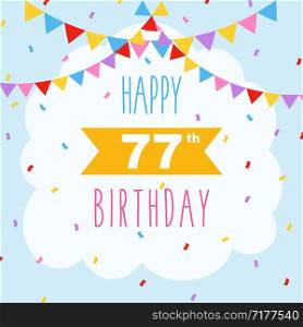 Happy 77th birthday card, vector illustration greeting card with confetti and garlands decorations