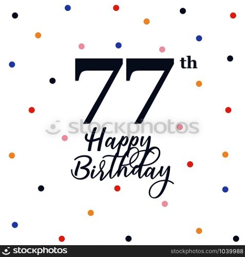Happy 77th birthday, vector illustration greeting card with colorful confetti decorations