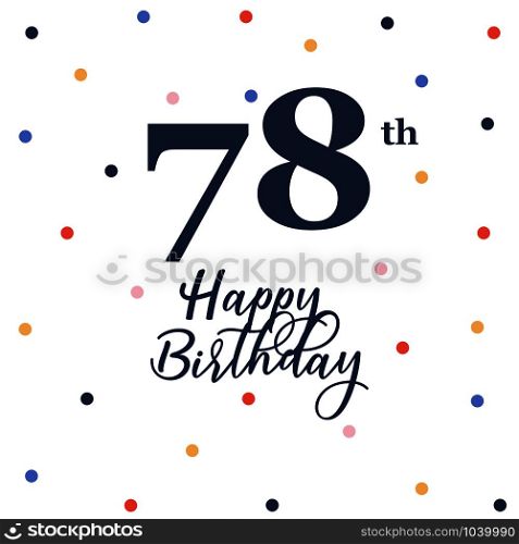 Happy 78th birthday, vector illustration greeting card with colorful confetti decorations