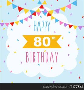 Happy 80th birthday card, vector illustration greeting card with confetti and garlands decorations