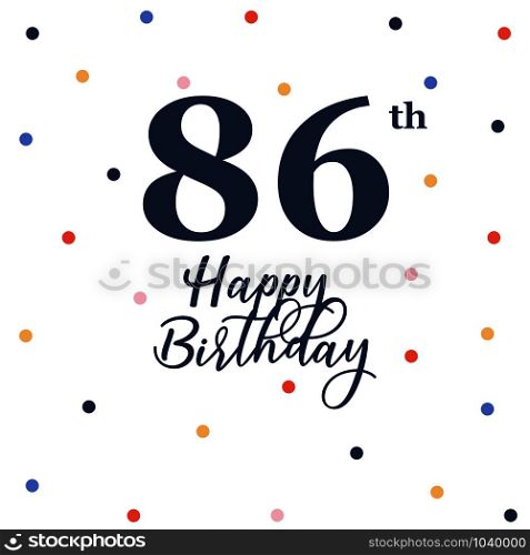 Happy 86th birthday, vector illustration greeting card with colorful confetti decorations