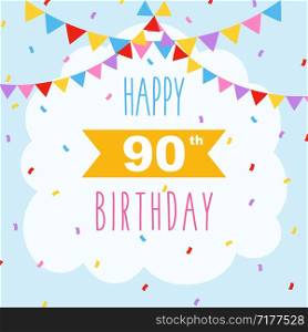 Happy 90th birthday card, vector illustration greeting card with confetti and garlands decorations