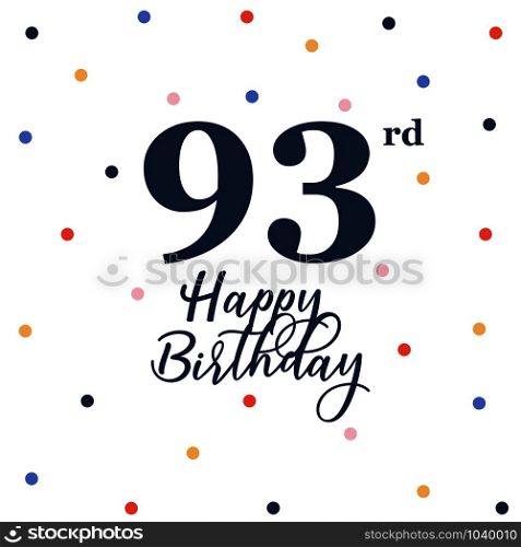 Happy 93rd birthday, vector illustration greeting card with colorful confetti decorations
