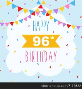 Happy 96th birthday card, vector illustration greeting card with confetti and garlands decorations