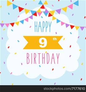 Happy 9th birthday card, vector illustration greeting card with confetti and garlands decorations