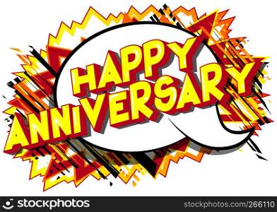Happy Anniversary - Vector illustrated comic book style phrase on abstract background.