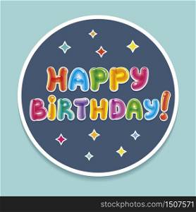 Happy birthday badge. Birthday greeting card. Sticker Baloon text. vector. Happy birthday bage. Baloon text. Birthday greeting card