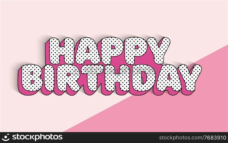 Happy birthday banner text for girl birth invite card. Vector Illustration EPS10. Happy birthday banner text for girl birth invite card. Vector Illustration