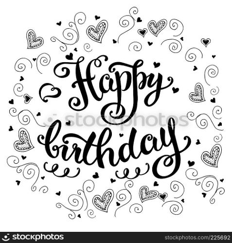 Happy birthday card, hand drawn lettering on white background,stock vector illustration. Happy birthday card, hand drawn lettering on white background