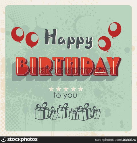 Happy Birthday Card, vintage design.Can use as a new, clean background, able grunge effects easily removed.