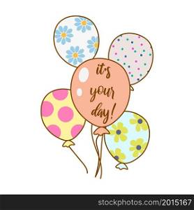 Happy Birthday Greeting Card with decorated balloons. It is your day card design floral and polka dot.. Happy Birthday Greeting Card with decorated balloons. It is your day card design floral and polka dot