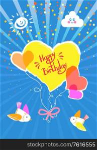 Happy birthday greeting vector, balloon and spring mood. Festive holiday celebration and wishing of best, flying birds and sunshine, cloud and confetti. Happy Birthday Holiday Card, Best Regards Wishes