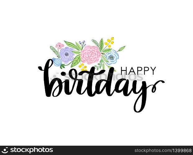 Happy Birthday hand-drawn card with light flower. Vector illustration holiday background. Lettering quote. Lettering Happy Birthday Hand-drawn card with flower. Vector illustration EPS 10