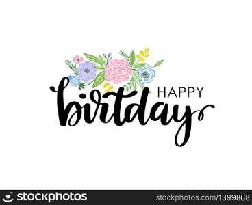 Happy Birthday hand-drawn card with light flower. Vector illustration holiday background. Lettering quote. Lettering Happy Birthday Hand-drawn card with flower. Vector illustration EPS 10