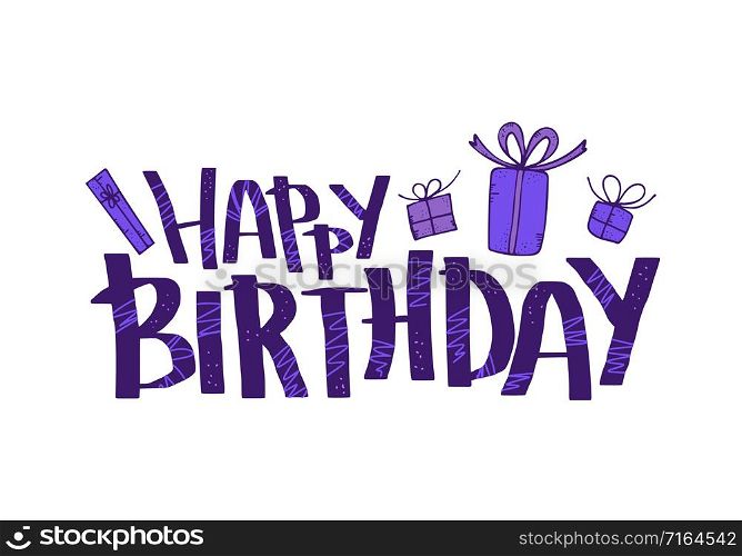 Happy birthday hand drawn quote. Handdrawn lettering with decoration holiday elements isolated on white background. Vector illustration.