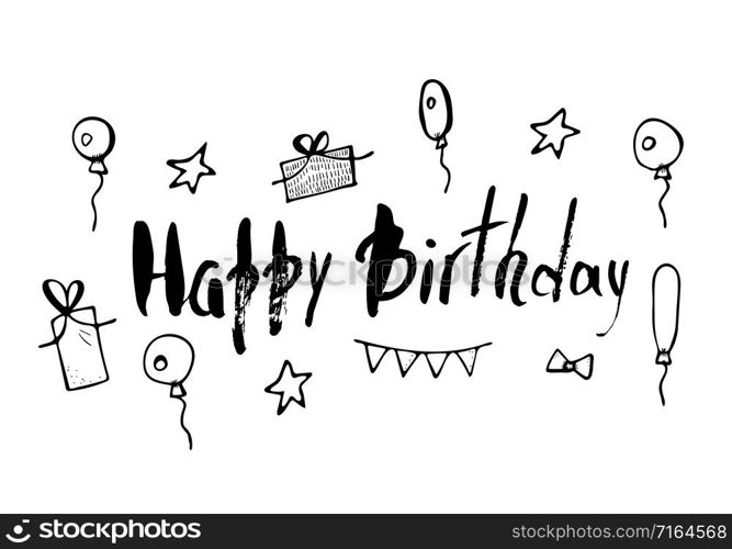 Happy birthday hand drawn quote with gifts and events elements. Handdrawn lettering with decoration holiday elements isolated on white background. Vector black and white design illustration.