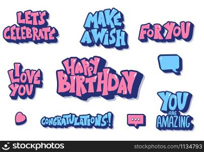 Happy birthday hand drawn quotes. Handdrawn holiday lettering set elements isolated on white background. Lets celebrate. Make a wish. For you. I love you. You are amazing. Vector illustration.