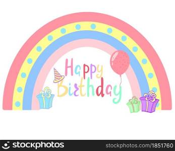 Happy birthday handwritten text on rainbow background, vector illustration. Rainbow greeting card with a balloon and gifts. Children s color card. Cute baby greeting template.. Happy birthday handwritten text on rainbow background, vector illustration.