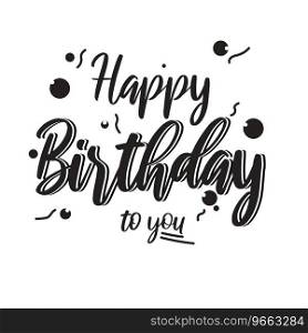 Happy birthday lettering text banner black color Vector Image