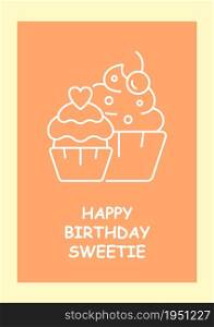 Happy Birthday sweetie postcard with linear glyph icon. Festive cupcakes. Greeting card with decorative vector design. Simple style poster with creative lineart illustration. Flyer with holiday wish. Happy Birthday sweetie postcard with linear glyph icon