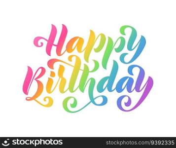 HAPPY BIRTHDAY text. Hand drawn rainbow text lettering for Happy Birthday. Vector illustration. Rainbow letters. Happy Birthday design for print card, shirt, banner, poster. Birth Day Colorful logo. HAPPY BIRTHDAY text. Hand drawn rainbow text lettering for Happy Birthday. Vector illustration.