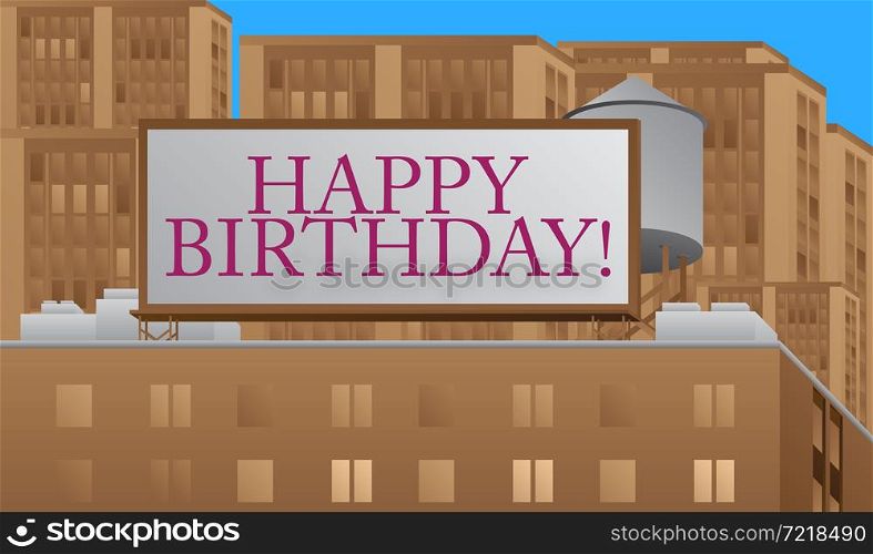 Happy Birthday text on a billboard sign atop a brick building. Outdoor advertising in the city. Large banner on roof top of a brick architecture.