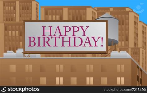 Happy Birthday text on a billboard sign atop a brick building. Outdoor advertising in the city. Large banner on roof top of a brick architecture.