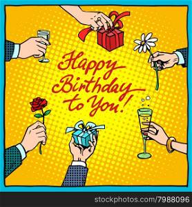 Happy birthday to you gifts congratulations pop art retro style. Hand with boxes of gifts, flowers, champagne. The style card