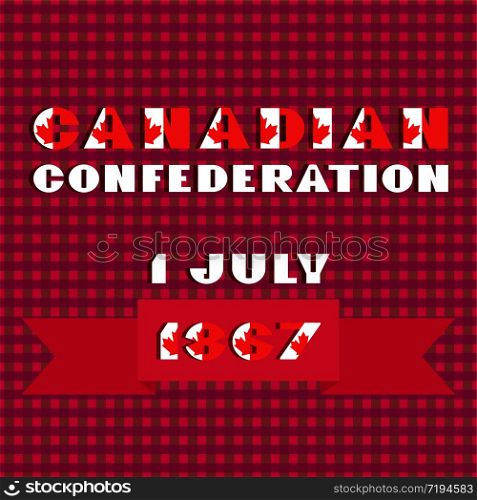 Happy Canada day card with red and white color modern typography for celebration design, flyer, banner on checkered background. National flag style. Text Canadian confederation 1 july 1867. Happy Canada day card. Pattern with red and white color modern typography for celebration design, flyer, banner on checkered background. National flag style