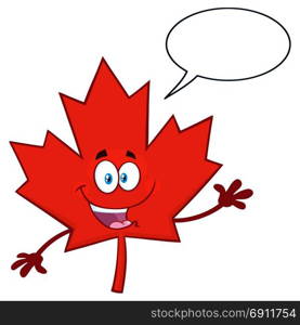 Happy Canadian Red Maple Leaf Cartoon Mascot Character Waving For Greeting. Illustration Isolated On White Background With Speech Bubble