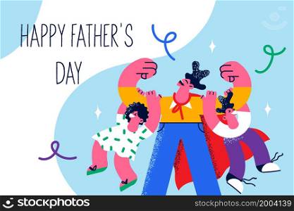 Happy caring father as superhero hold on hands smiling children relax on weekend together. Loving young dad play with excited little kids. International fathers day concept. Vector illustration. . Happy father hold on hands excited children