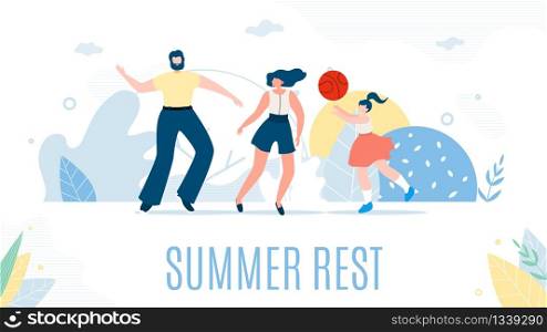 Happy Cartoon Family and Summer Rest at Nature. Father, Mother and Daughter Walking, Having Fun. Parents and Kid Playing Ball. Outdoors Recreation in Park. Daily Activities. Vector Flat Illustration. Happy Cartoon Family and Summer Rest at Nature